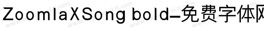 ZoomlaXSong bold字体转换
